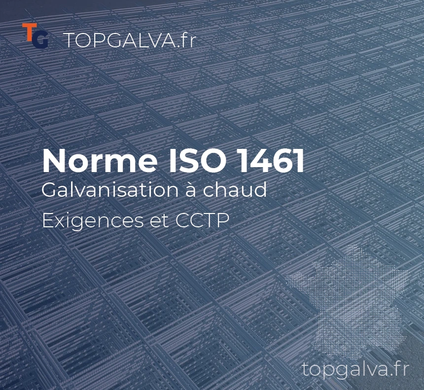Norme ISO 1461 en galvanisation à chaud : exigences, épaisseurs minimales et points à vérifier dans un CCTP